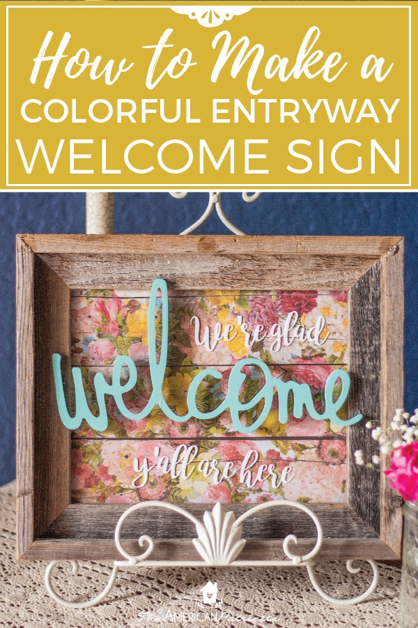 How to make a colorful rustic welcome sign for your entryway. Easy DIY cottage farmhouse sign using a repurposed frame! #farmhousesign #welcomesign #DIYdecor #rusticdecor #countrycottage #cottagechic