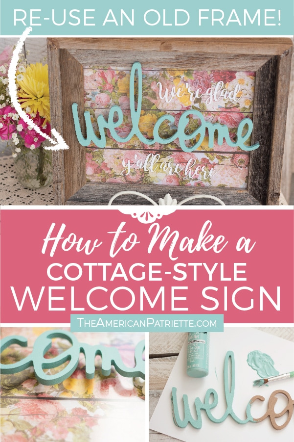DIY rustic country cottage-style entryway welcome sign. Beautiful farmhouse-style home decor sign using a repurposed frame! #DIY #farmhousesign #weclomesign #DIYhomedecor #rusticdecor #countrycottage #cottagechic