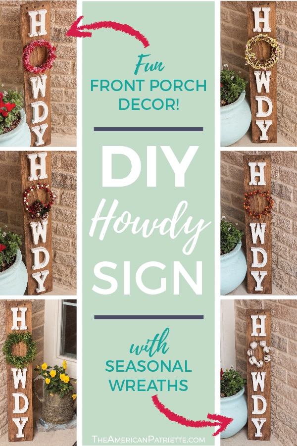 DIY wooden Howdy sign for front porch - a fun, country farmhouse-style welcome sign to spruce up your entrance! It’s vertical design is perfect for the corner of a small front porch, and the interchangeable wreaths enable you to display it all year round! #diy #welcomesign #frontporchdecor #homedecor #diy