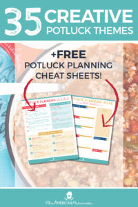 35 Creative Potluck Themes + free potluck printables!