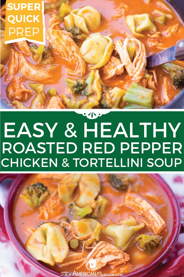 Easy Roasted Red Pepper, Tortellini, Chicken, and Broccoli Soup - The ...