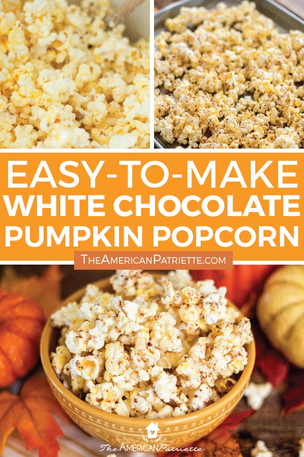 Easy White Chocolate and Pumpkin Spice Popcorn