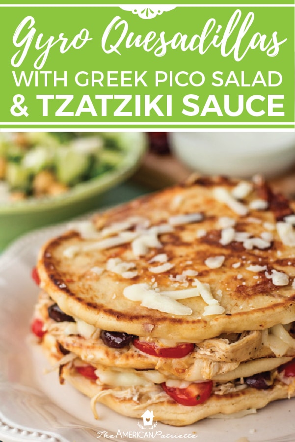 Easy chicken gyro quesadilla recipe with homemade Greek pico salad and homemade tzatziki sauce - a great recipe for family dinner! #recipe ideas #easyrecipe #dinner #chickenrecipes