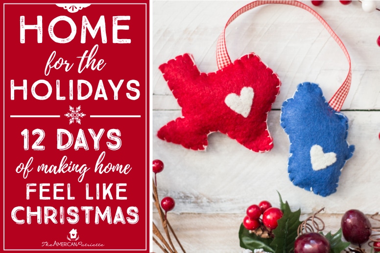 Home for the Holidays: 12 Days of Making Home Feel like Christmas