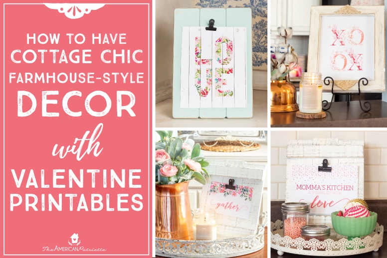 Cottage Chic Farmhouse-Inspired Valentine’s Decor Ideas with Printables